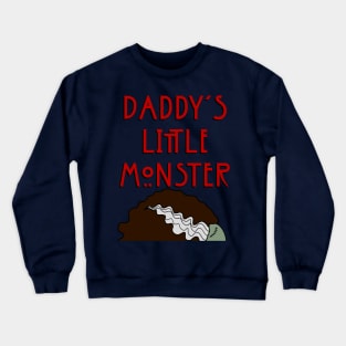 Daddy’s Little Monster - Bride Crewneck Sweatshirt